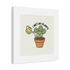I Wet My Plants Canvas | Plant Parent Humor, Succulent Pun Wall Art