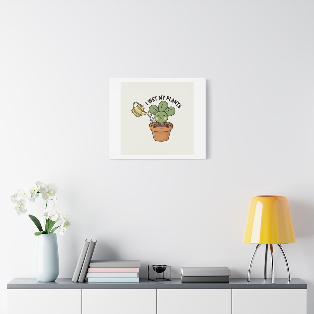 I Wet My Plants Canvas | Plant Parent Humor, Succulent Pun Wall Art