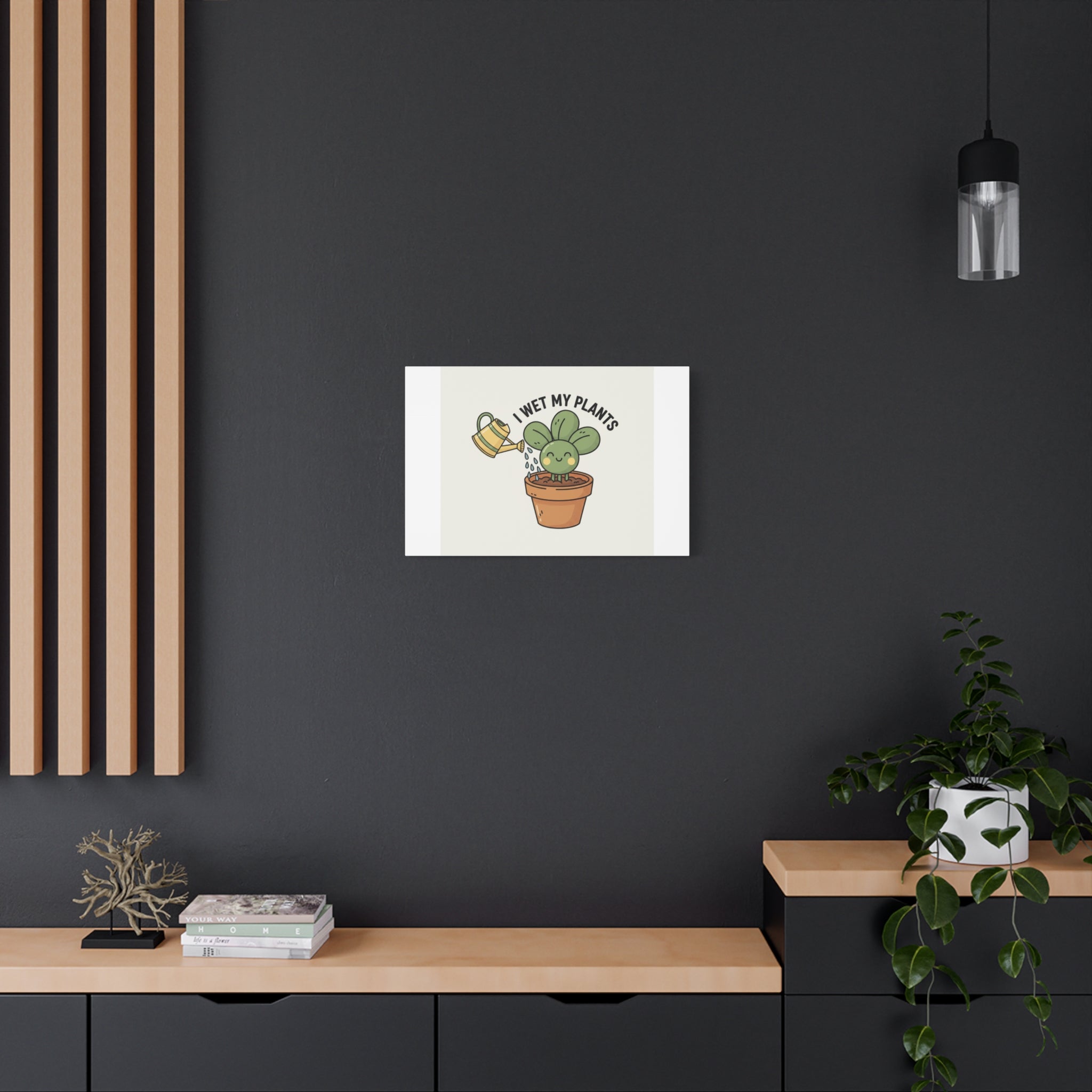 I Wet My Plants Canvas | Plant Parent Humor, Succulent Pun Wall Art