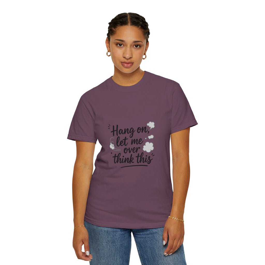Hang On Let Me Overthink This T-Shirt — Funny Overthinker Tee