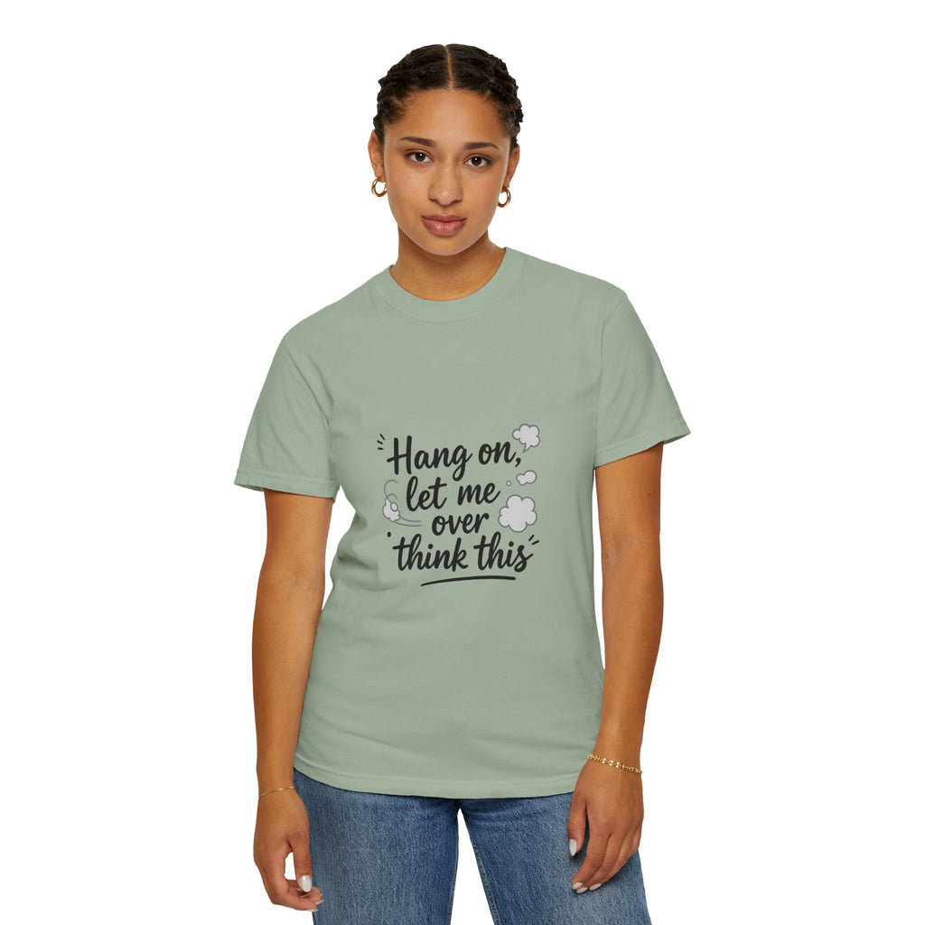 Hang On Let Me Overthink This T-Shirt — Funny Overthinker Tee