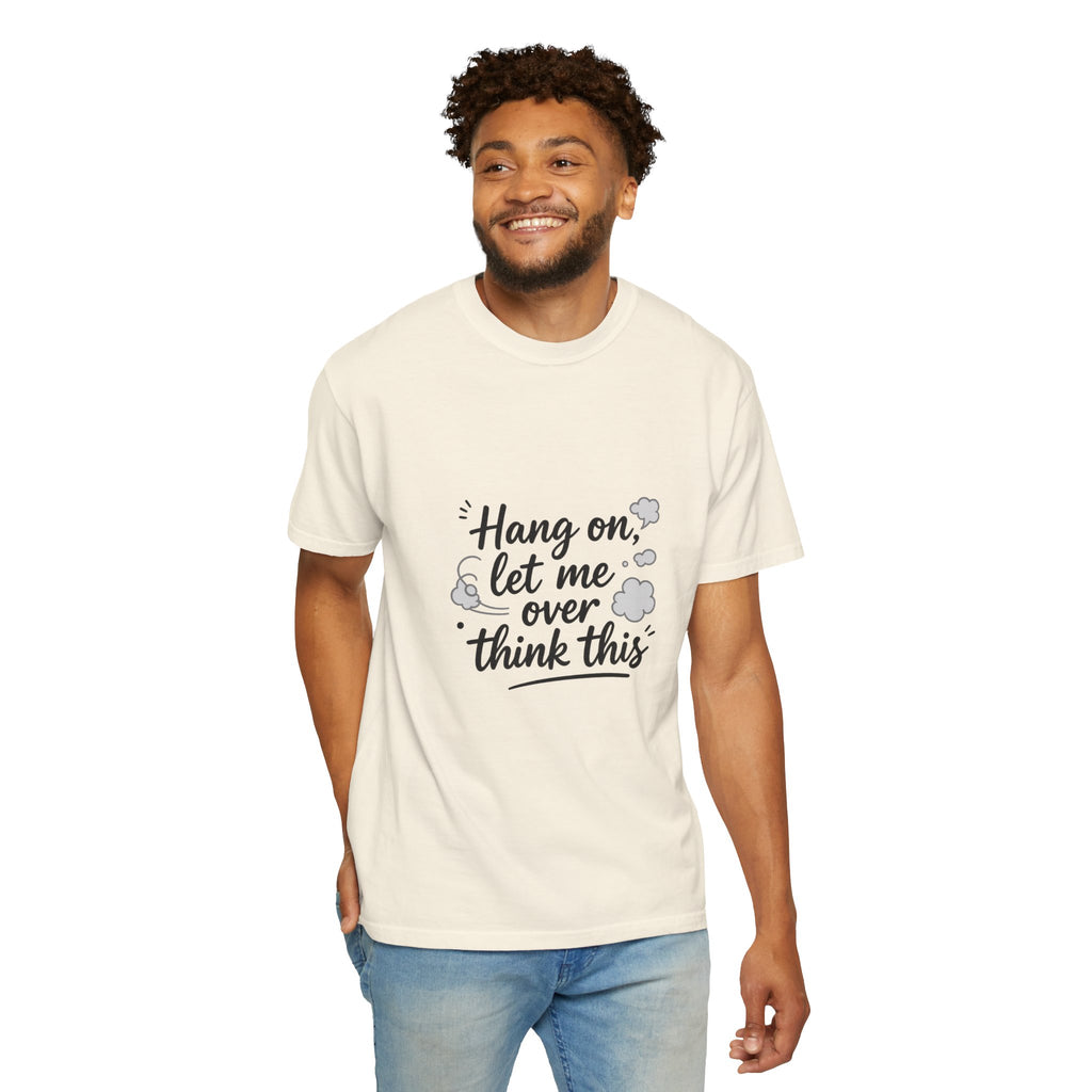 Hang On Let Me Overthink This T-Shirt — Funny Overthinker Tee