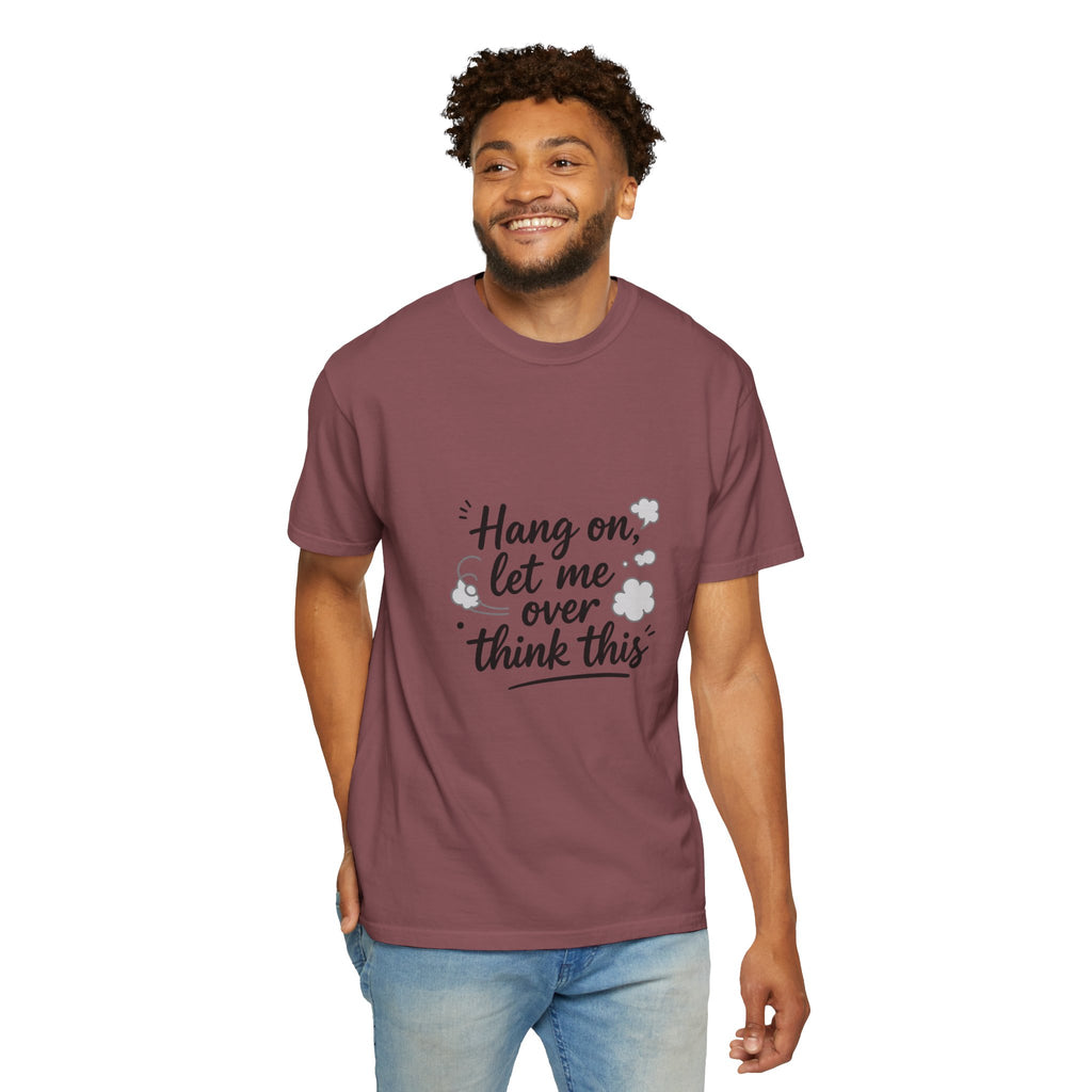 Hang On Let Me Overthink This T-Shirt — Funny Overthinker Tee