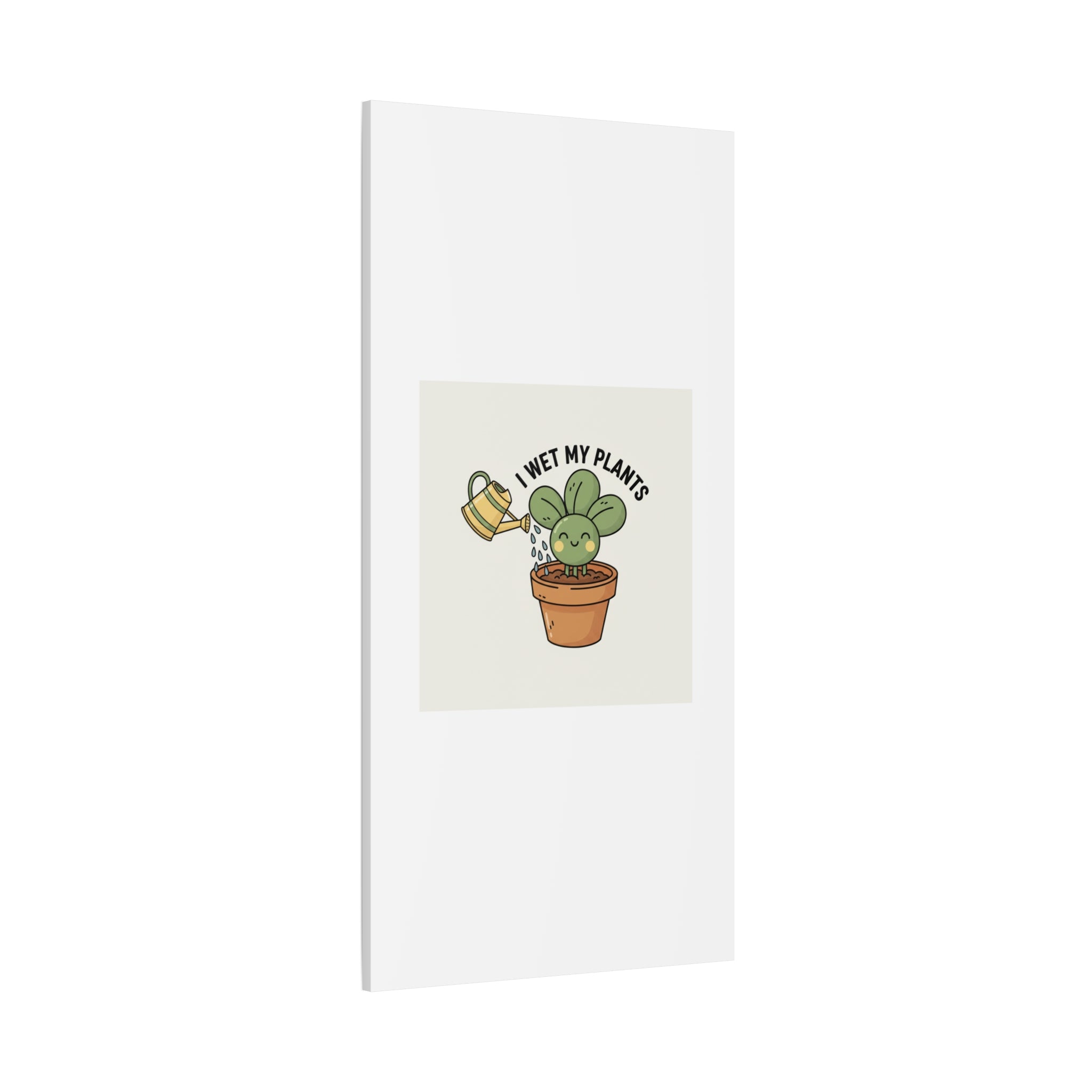 I Wet My Plants Canvas | Plant Parent Humor, Succulent Pun Wall Art