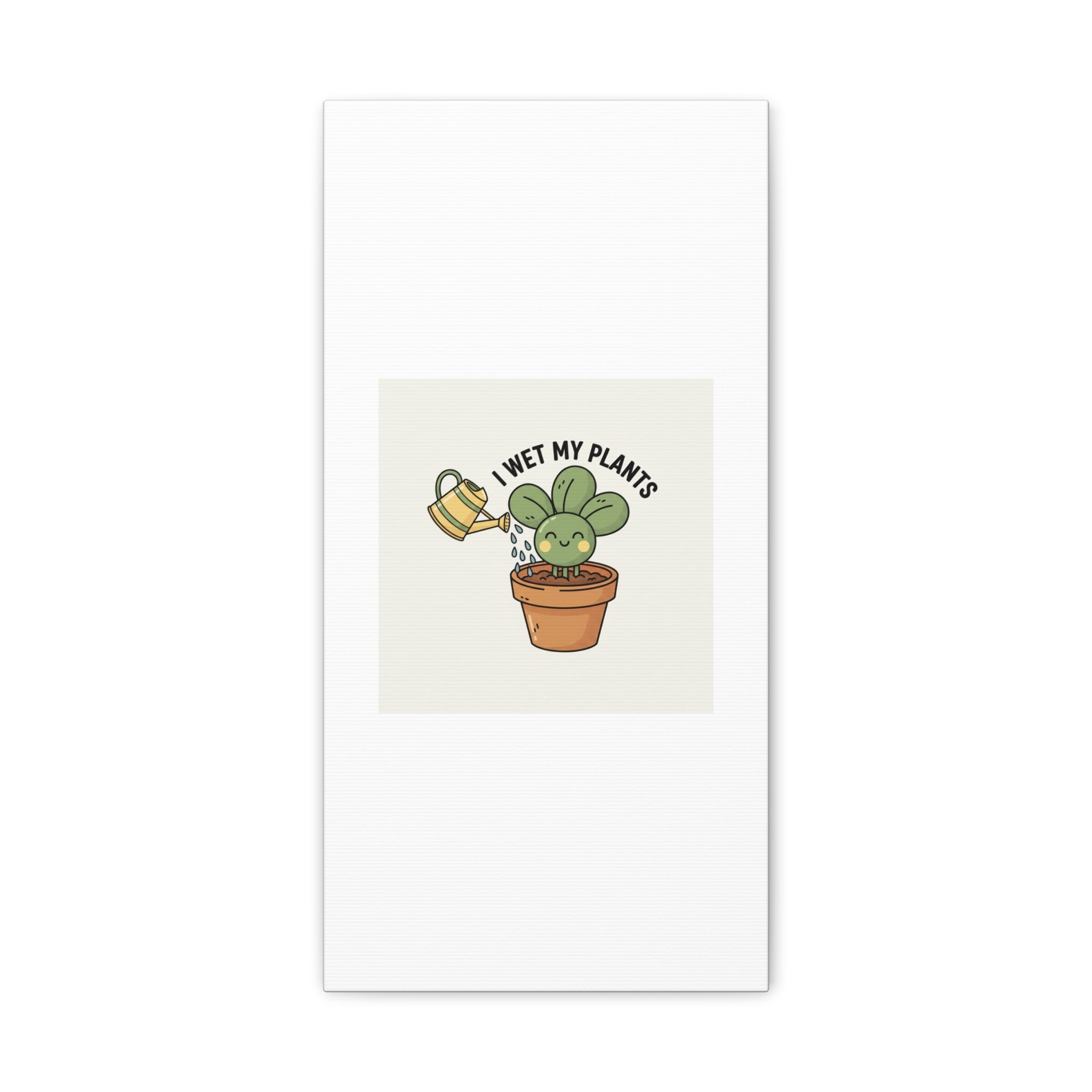 I Wet My Plants Canvas | Plant Parent Humor, Succulent Pun Wall Art